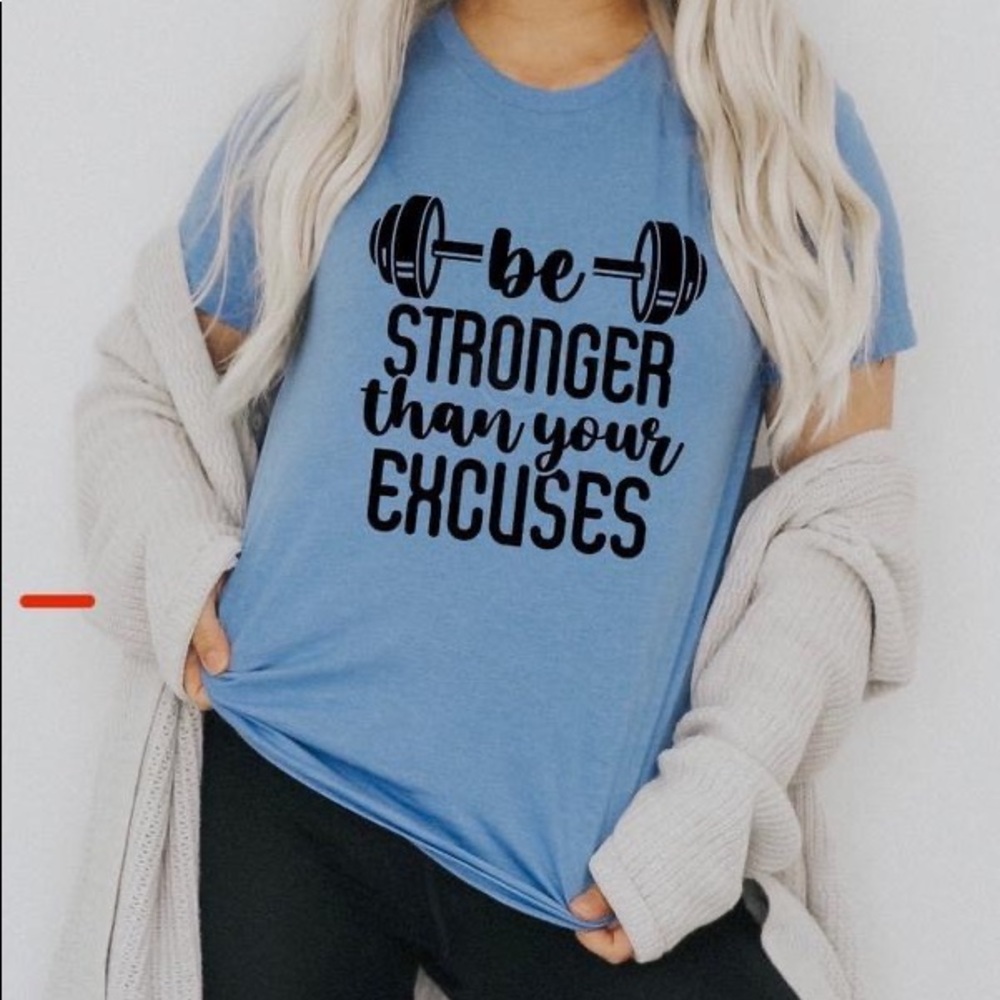 Stronger Than Your Excuses Fitness Exercise Tee